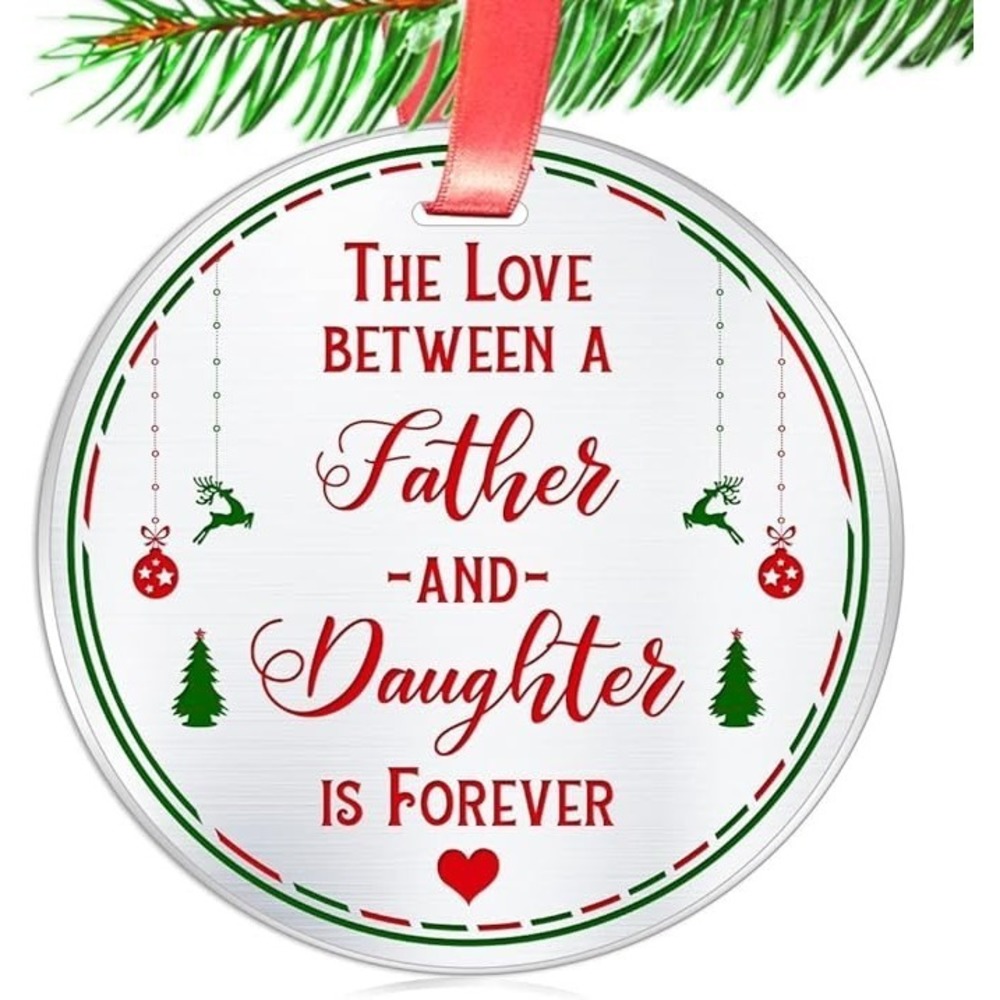 Father Daughter Ornament The Love Between A Father And Daughter Is Forever